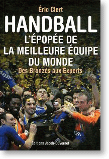 Handball : L'épopée de la meilleure équipe du monde : Des Bronzés aux Experts